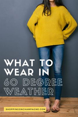 What to Wear in 66 Degree Weather: A Comprehensive Guide to Seasonal Style and Beyond